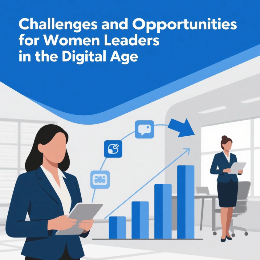 Challenges and Opportunities for Women Leaders in the Digital Age 🌐👩‍💻